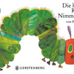 Die kleine Raupe Nimmersatt