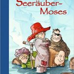Seeräuber-Moses - Wie Moses zu den Seeräubern kam