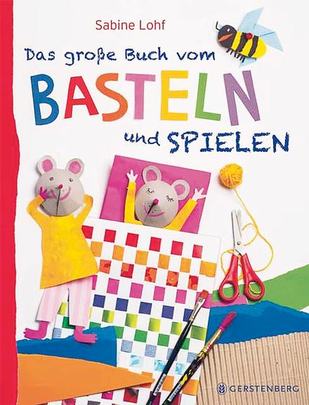 Das große Buch vom Basteln und Spielen