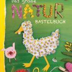 Das große Naturbastelbuch