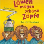 Löwen mögen schöne Zöpfe – ein Lautlesebuch