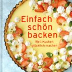 Einfach schön backen