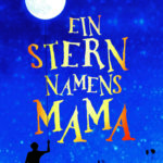 Ein Stern namens Mama