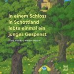 In einem Schloss in Schottland lebte einmal ein junges Gespenst