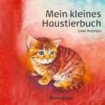 Von den Waldtieren  /  Mein kleines Haustierbuch