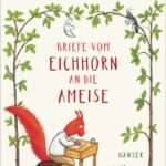 Briefe vom Eichhorn an die Ameise